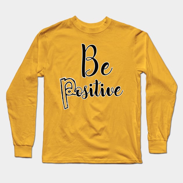 be positive Long Sleeve T-Shirt by sarahnash